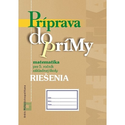 Príprava do prímy - matematika - riešenia - Orbis Pictus Istropolitana