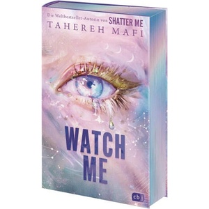Watch Me - Ein Shatter-Me-Roman (ISBN: 9783570167670)