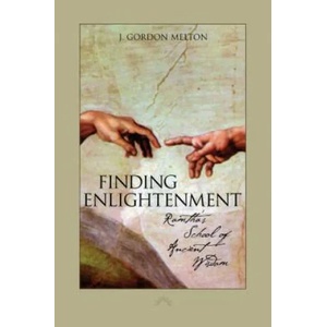 Finding Enlightenment: Ramtha's School of Ancient Wisdom | J. Gordon Melton, Reginald Melton (ISBN: 9781451687859)