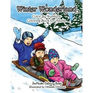 Winter Wonderland Color By Numbers Coloring Book For Adults | Zenmaster Coloring Books (ISBN: 9781978402263)