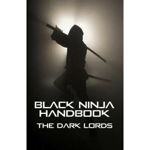 Black Ninja Handbook | The Dark Lords (ISBN: 9781984014627)