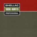 Shellac - 1000 Hurts