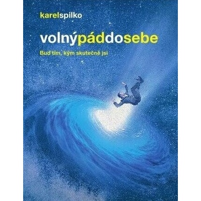 Volný pád do sebe - Karel Spilko