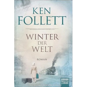 Winter der Welt | Ken Follett, Dietmar Schmidt, Rainer Schumacher (ISBN: 9783404169993)