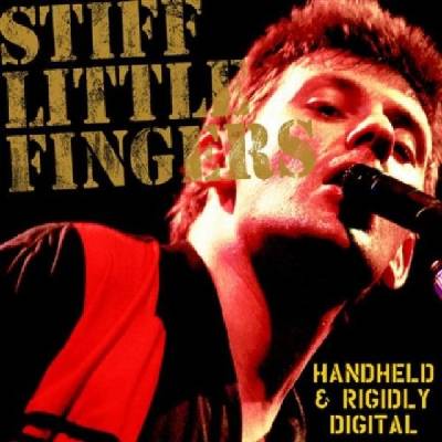 Stiff Little Fingers - Hand Held & Rigidly