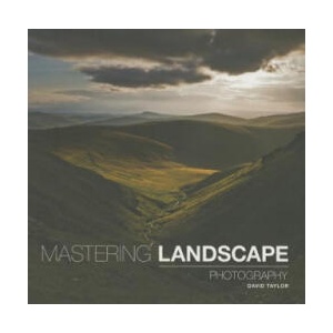 Mastering Landscape Photography | David Taylor (ISBN: 9781781450840)
