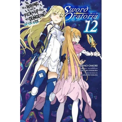 Is It Wrong to Try to Pick Up Girls in a Dungeon? on the Side: Sword Oratoria, Vol. 12