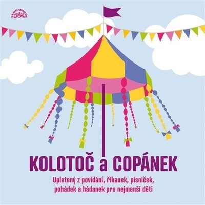 Kolotoč a copánek - Upletený z povídání, říkanek, písniček, pohádek a hádanek pro nejmenší