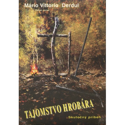 Tajomstvo hrobára - Mario Vittorio Derduľ, Dušan Jursa