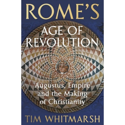 Romes Age of Revolution - Tim Whitmarsh