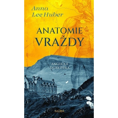 Anatomie vraždy - Anna Lee Huber