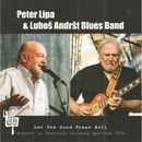 Lipa Peter & Luboš Andršt Blues Band - Let The Good Times Roll CD
