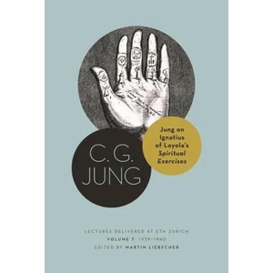 Jung on Ignatius of Loyola's Spiritual Exercises | C. G. Jung, Martin Liebscher (ISBN: 9780691244167)