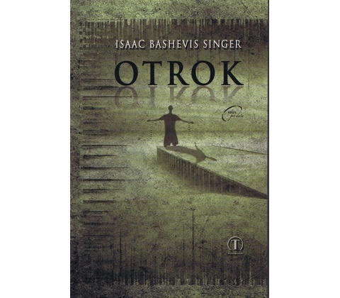 Otrok - Bashevis Singer Isaac