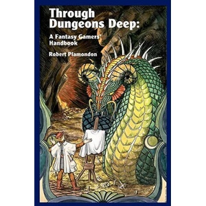 Through Dungeons Deep | Robert Plamondon (ISBN: 9780972177078)
