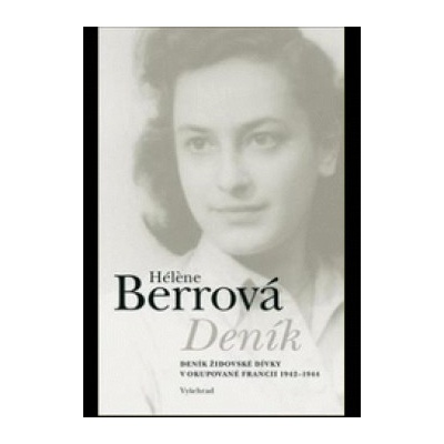 Deník/ Deník židovské dívky v okupované Francii 1942 - 1944 - Hélene Berrová