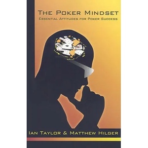 The Poker Mindset | Ian Taylor, Matthew Hilger (2003)