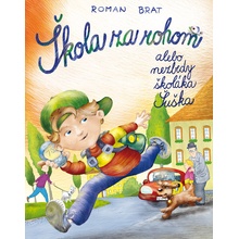 Škola za rohom alebo nezbedy školáka Šuška - Roman Brat