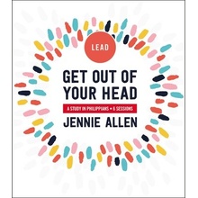 Get Out of Your Head Leaders Guide: A Study in Philippians Allen JenniePaperback