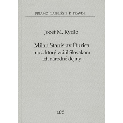 Milan Stanislav Ďurica - muž, ktorý vrátil Slovákom ich dejiny 45 - Jozef M. Rydlo