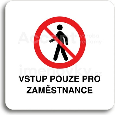 ACCEPT Piktogram vstup pouze pro zaměstnance II - bílá tabulka - barevný tisk bez rámečku