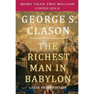 The Richest Man in Babylon: Large Print Edition | George S. Clason (ISBN: 9781897384275)