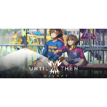 Until Then