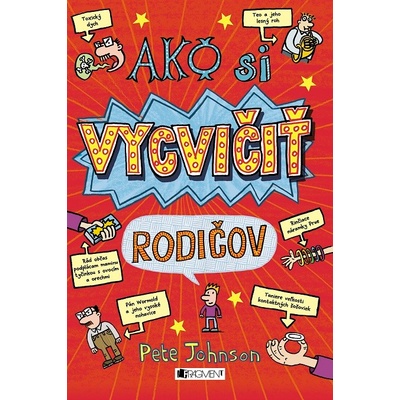 Ako si vycvičiť rodičov - Pete Johnson