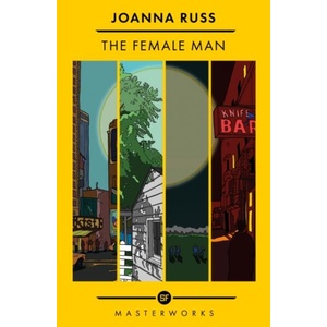 Female Man | Joanna Russ (ISBN: 9781399607759)