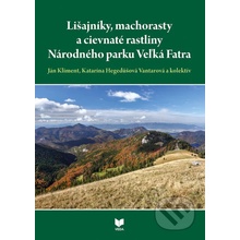 Lišajníky, machorasty a cievnaté rastliny Národného parku Veľlká Fatra - Ján Kliment, Katarína Hegedüšová Vantarová a kolektív