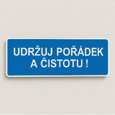 Traiva s.r.o Udržuj pořádek a čistotu Verze: Samolepka 190 x 90 mm tl. 0.1 mm - Kód: 03376