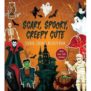 Scary, Spooky, Creepy Cute Sticker, Color & Activity Book | Editors of Chartwell Books (ISBN: 9780785846901)