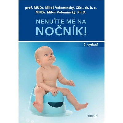 Nenuťte mě na nočník! - Velemínský Miloš