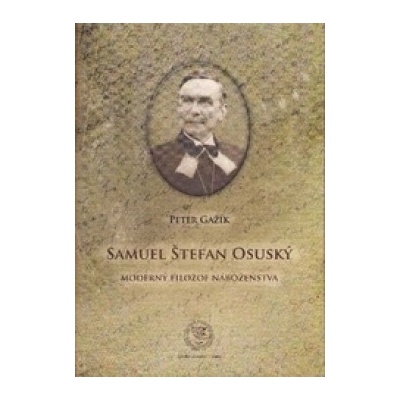 Samuel Štefan Osuský, Moderný filozof náboženstva - Peter Gažík