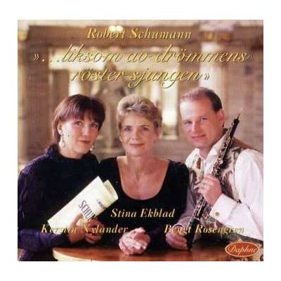 Robert Schumann - Liksom Av Drömmens Röster Sjungen CD