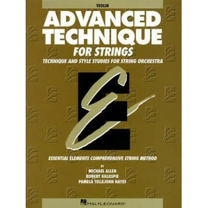 Advanced Technique for Strings (Essential Elements Series): Violin | Allen Gilles, Robert Gillespie, Michael Allen (ISBN: 9780634010521)