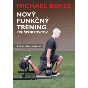 Nový funkčný tréning pre športovcov | Michael Boyle (2021)