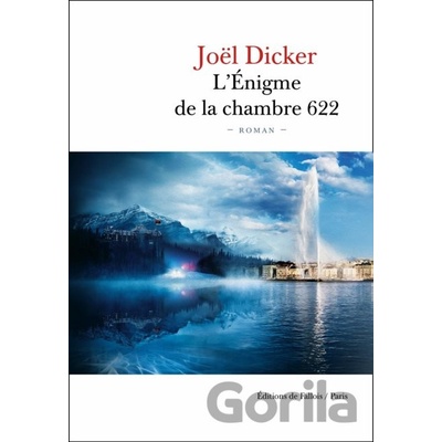 Lenigme de la chambre 622 - Joël Dicker