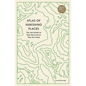 Atlas of Vanishing Places (ISBN: 9780711281158)