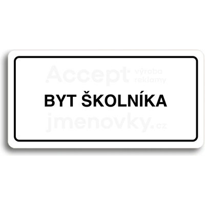 ACCEPT Piktogram BYT ŠKOLNÍKA - bílá tabulka - černý tisk