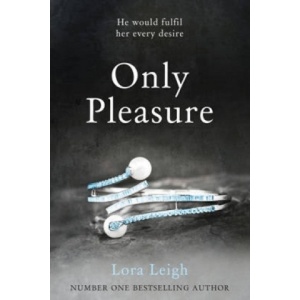 Pan Macmillan Only Pleasure | Lora Leigh