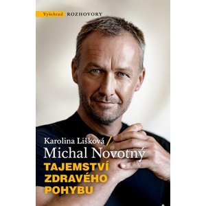 Tajemství zdravého pohybu | Michal Novotný, Karolina Lišková (ISBN: 9788026730170)
