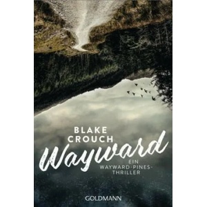 Wayward | Blake Crouch, Kerstin Fricke (ISBN: 9783442489749)