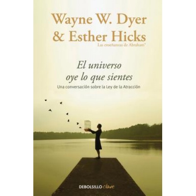 El Universo oye lo que sientes / Co-Creating at Its Best: A Conversation Between Master Teachers | Wayne W. Dyer, Esther Hicks