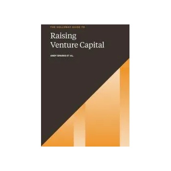 Holloway Guide to Raising Venture Capital