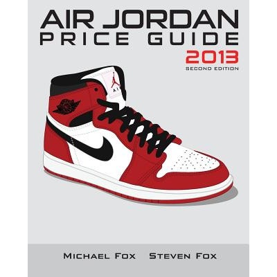 Air Jordan Price Guide 2013 (Black/White) | Michael Tran, Steven Huynh