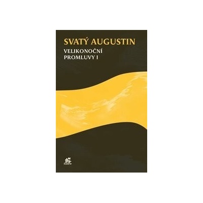 Velikonoční promluvy I - Svatý Augustin