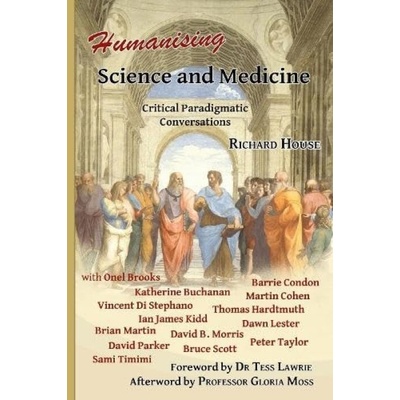 Humanising Science and Medicine - Richard House