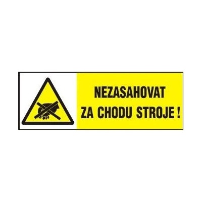 Nezasahovat za chodu stroje! 148x52mm - samolepka