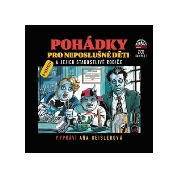 Pohádky pro neposlušné děti a jejich starostlivé rodiče - Dušan Tragel; Aňa Geislerová